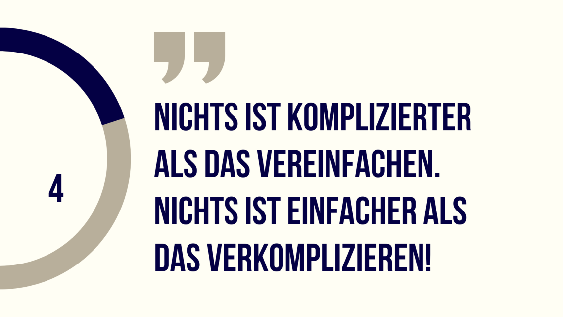 Text: "Nichts ist komplizierter als das Vereinfachen. Nichts ist einfacher als das Verkomplizieren!"