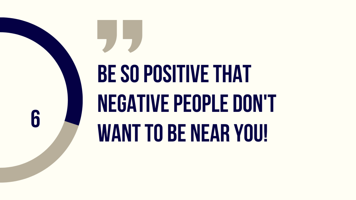 Ein motivierendes Zitat über positive Einstellungen und negative Menschen.